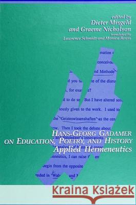 Hans-Georg Gadamer on Education, Poetry, and History: Applied Hermeneutics Hans-Georg Gadamer 9780791409190 State University of New York Press - książka