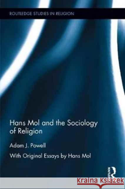 Hans Mol and the Sociology of Religion Adam J. Powell 9781138292246 Routledge - książka