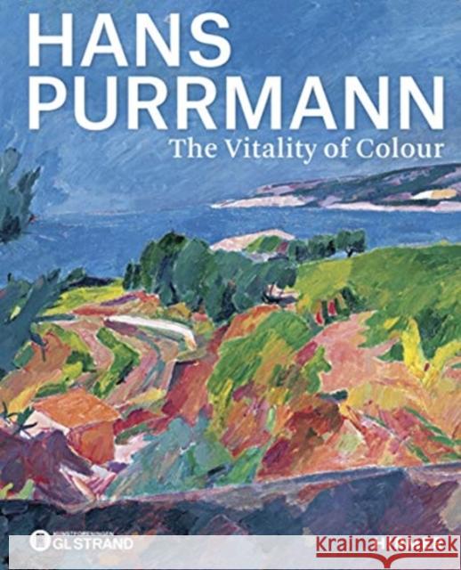 Hans Purrmann: The Vitality of Colour Vogel, Annette 9783777433660 Hirmer - książka