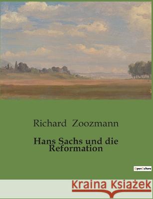 Hans Sachs und die Reformation Richard Zoozmann   9791041906109 Culturea - książka