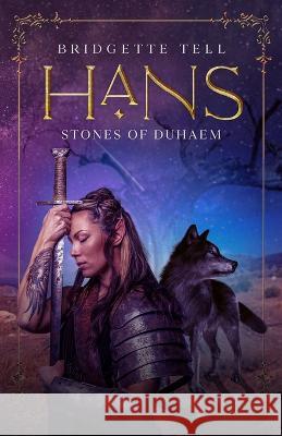Hans: Stones of Duhaem Bridgette Tell 9781738769827 Independance - książka