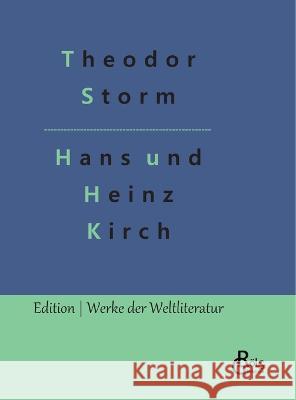 Hans und Heinz Kirch Theodor Storm, Redaktion Gröls-Verlag 9783988284280 Grols Verlag - książka