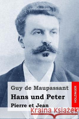 Hans und Peter: Pierre et Jean Von Ompteda, Georg 9781514248089 Createspace - książka