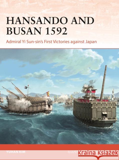 Hansando and Busan 1592: Admiral Yi Sun-sin's First Victories against Japan Yuhan Kim 9781472868862 Osprey Publishing (UK) - książka