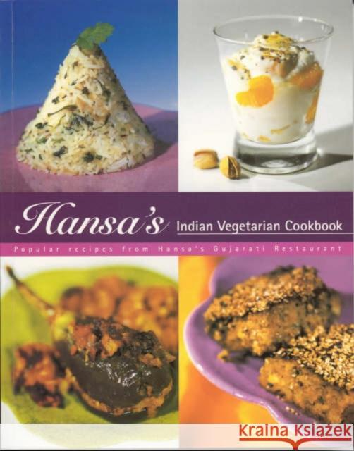 Hansa's Indian Vegetarian Cookbook: Popular Recipes from Hansa's Gujarati Restaurant Hansa Dabhi 9780953832606 Hansa's Publications - książka