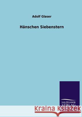 Hanschen Siebenstern Adolf Glaser 9783846033425 Salzwasser-Verlag Gmbh - książka