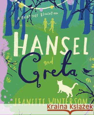 Hansel and Greta: A Fairy Tale Revolution Jeanette Winterson 9781784876333 Vintage Publishing - książka