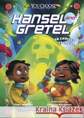 Hansel and Gretel: An Interactive Fairy Tale Adventure Matt Doeden Sabrina Miramon 9781515769521 Capstone Press - książka