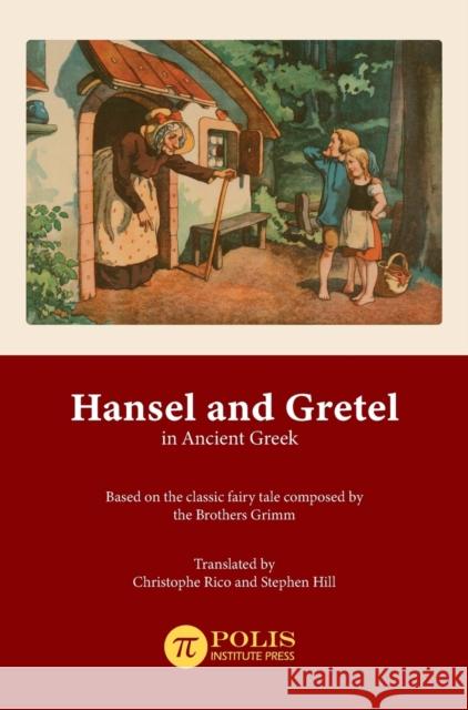 Hansel and Gretel in Ancient Greek Christophe Rico Stephen Hill 9789657698068 Polis Institute Press - książka