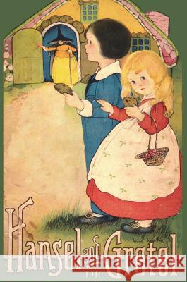 Hansel and Gretel: Uncensored 1916 Full Color Reproduction Brothers Grimm                           Margaret Evans Price 9781640321359 Chump Change - książka