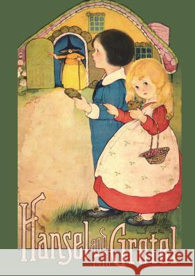Hansel and Gretel: Uncensored 1916 Full Color Reproduction Brothers Grimm                           Margaret Evans Price 9781640321366 Chump Change - książka