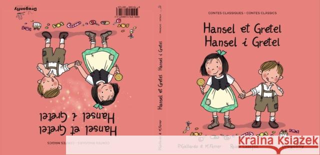 Hansel et Gretel  / Hansel i Gretel: Conte classique et magique- Conte Classic i Magic Pedro Gallardo Sanchez 9791399087123 Dragonfly Bilingual Books - książka
