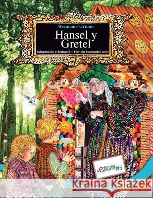 Hansel y Gretel: Tomo 13 de los Clásicos Universales de Patty Fernandini, Patricia 9781516998340 Createspace - książka