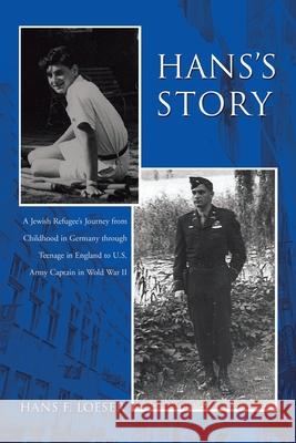 Hans's Story: A Boston Lawyer's Tumultous Early Years Loeser, Hans F. 9780595453658 iUniverse - książka