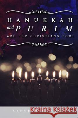 Hanukkah and Purim Are for Christians, Too! Kenneth Albin 9781949188196 978-1-949188-19-6 - książka