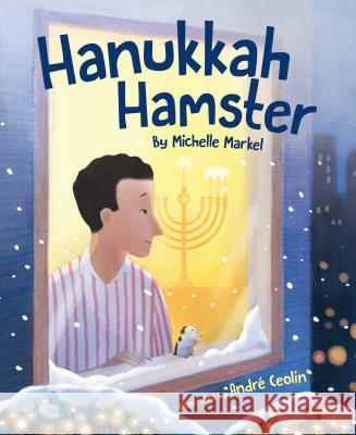 Hanukkah Hamster Michelle Markel Andr Ceolin 9781585363995 Sleeping Bear Press - książka