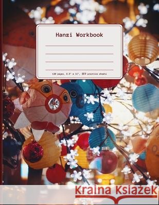 Hanzi Workbook: 120 Numbered Pages (8.5x11), Practice Grid Cross Diagonal, 14 Boxes Per Character, Ideal for Students and Pupils Learn Whita Design 9781726306300 Createspace Independent Publishing Platform - książka