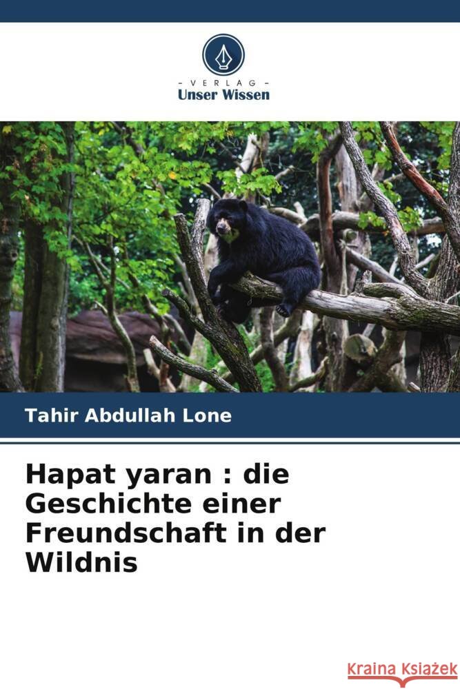 Hapat yaran : die Geschichte einer Freundschaft in der Wildnis Lone, Tahir Abdullah 9786205434277 Verlag Unser Wissen - książka