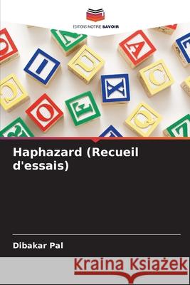 Haphazard (Recueil d'essais) Pal, Dibakar 9786200753236 Editions Notre Savoir - książka