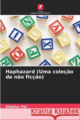 Haphazard (Uma coleção de não ficção) Pal, Dibakar 9786200753274 Edições Nosso Conhecimento - książka