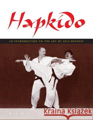 Hapkido: An Introduction to the Art of Self-Defense Marc Tedeschi 9781891640803 Marc Tedeschi - książka