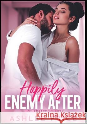 Happily Enemy After Large Print Ashlee Price 9781958676035 Ashlee Price Publishing - książka