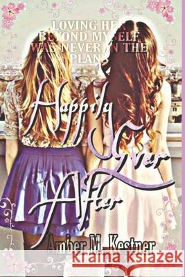 Happily Ever After Amber M. Kestner 9781070758114 Independently Published - książka