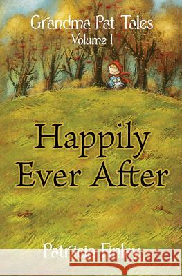 Happily Ever After Patricia Finlay 9781545589601 Createspace Independent Publishing Platform - książka