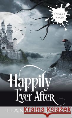 Happily Ever After Liana Brooks 9781925825244 Inkprint Press - książka