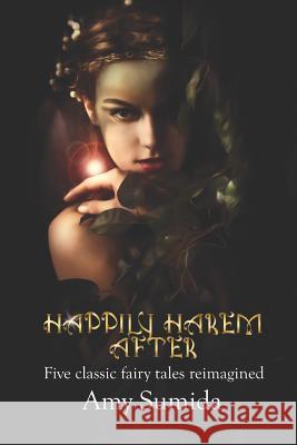 Happily Harem After Amy Sumida 9781974624461 Createspace Independent Publishing Platform - książka