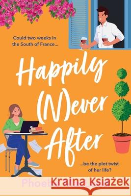 Happily Never After Phoebe MacLeod 9781806560301 Boldwood Books Ltd - książka