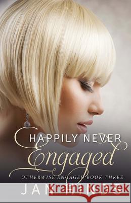 Happily Never Engaged Jan Hinds 9781976596094 Createspace Independent Publishing Platform - książka