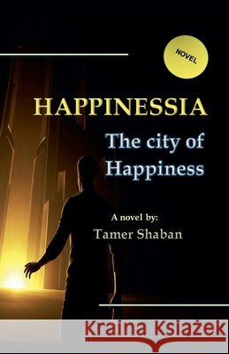 Happinesia - The City of Happiness Shaban, Tamer 9798232528966 Tamer Shaban - książka