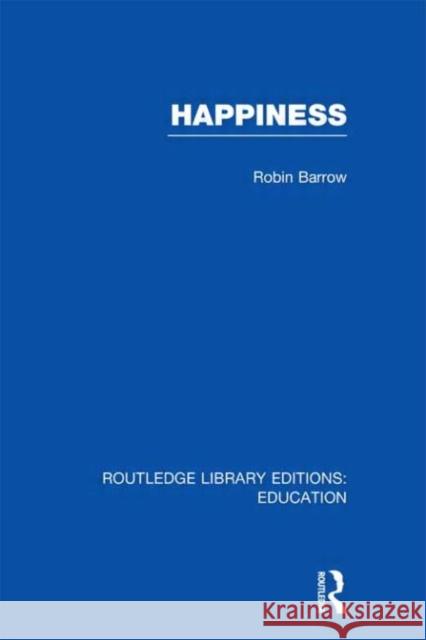 Happiness Robin Barrow 9780415695817 Routledge - książka