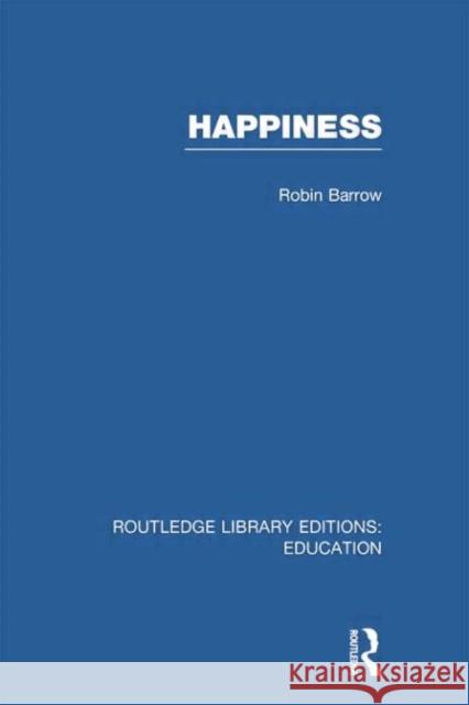 Happiness Robin Barrow 9780415751179 Routledge - książka