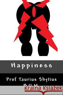 Happiness Taurius Shytius 9781533023339 Createspace Independent Publishing Platform - książka