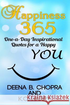 Happiness 365: One-a-Day Inspirational Quotes for a Happy YOU Harry, Kc 9781502535276 Createspace - książka