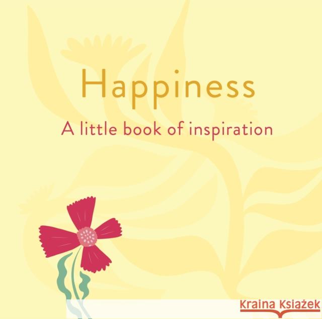 Happiness: A Little Book of Inspiration Felicity Forster 9781398857629 Arcturus Publishing Ltd - książka