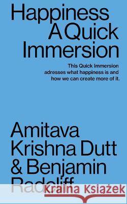 Happiness: A Quick Immersion Radcliff Benjamin Dutt Amitav 9781949845044 Tibidabo Publishing, Inc. - książka