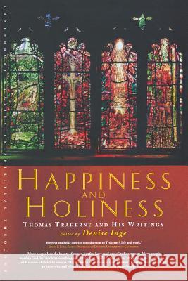 Happiness and Holiness: Thomas Traherne and His Writings Traherne, Thomas 9781853117893 Canterbury Press - książka