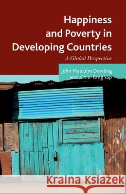 Happiness and Poverty in Developing Countries: A Global Perspective Dowling, John Malcolm 9781349330768 Palgrave Macmillan - książka