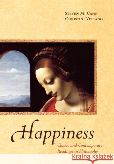 Happiness: Classic and Contemporary Readings in Philosophy Cahn, Steven M. 9780195321401 Oxford University Press, USA - książka