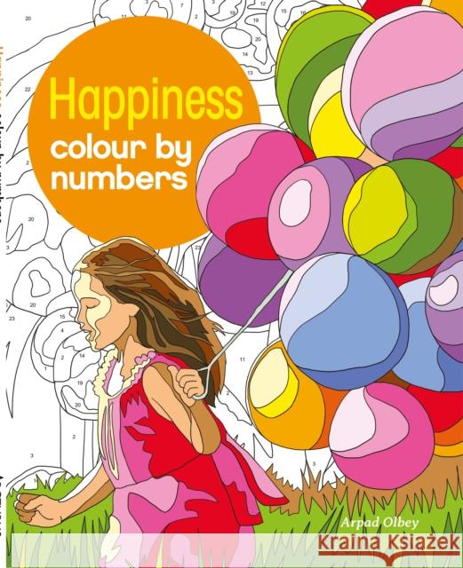 Happiness Colour by Numbers Olbey, Arpad 9781784286507 Arcturus Publishing Ltd - książka