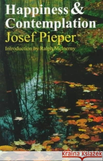 Happiness & Contemplation Josef Pieper Clara Winston Richard Winston 9781890318314 St. Augustine's Press - książka