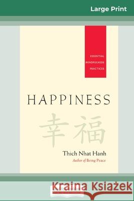 Happiness: Essential Mindfulness Practices (16pt Large Print Edition) Thich Nhat Hanh 9780369307750 ReadHowYouWant - książka
