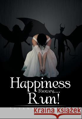 Happiness Foowey....Run! Susanna Newton 9781483651538 Xlibris Corporation - książka