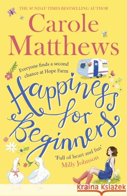 Happiness for Beginners: Fun-filled, feel-good fiction from the Sunday Times bestseller Carole Matthews 9780751572124 Little, Brown Book Group - książka