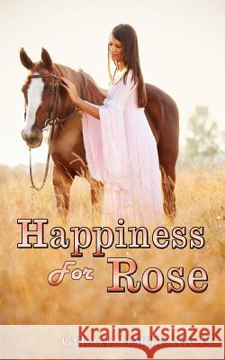 Happiness For Rose Gerald Hartenhoff 9781500979485 Createspace Independent Publishing Platform - książka