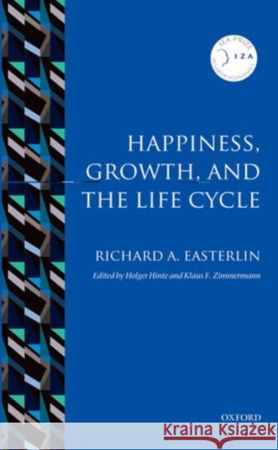 Happiness, Growth, and the Life Cycle Richard A. Easterlin Holge Hinte Klaus F. Zimmerman 9780198779988 Oxford University Press, USA - książka