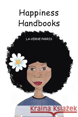 Happiness Handbooks La-Verne Parris   9781669816522 Xlibris Us - książka